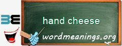 WordMeaning blackboard for hand cheese